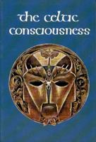 The Celtic Consciousness 0807611360 Book Cover