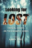 Looking for Lost: Critical Essays on the Enigmatic Series 0786447168 Book Cover