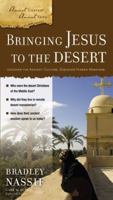 Bringing Jesus to the Desert 0310318300 Book Cover