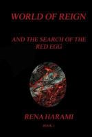 World of reign and the search of the Red Egg 1534949291 Book Cover