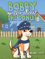 Bobby on the Beat: The Donut 1037109503 Book Cover
