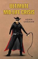 Ultimate Mid-life Crisis 1500960071 Book Cover