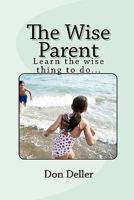 The Wise Parent 1456478591 Book Cover