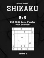 SHIKAKU - 8x8 - 256 Easy Logic Puzzles with Solutions - Volume 2: Shikaku Puzzle Book Activity Book For Adults Perfect Gift for Puzzle Lovers 169504830X Book Cover