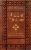 Ancient Wisdom: The Book of Proverbs With Devotions for Today 0805444289 Book Cover