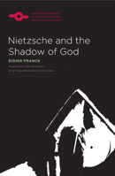 Nietzsche and the Shadow of God 0810126656 Book Cover