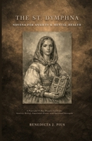 The St. Dymphna Novena for Anxiety & Mental Health: A Powerful 9-Day Prayer Guide for Anxiety Relief, Emotional Peace, and Spiritual Strength B0GNH7CDQZ Book Cover