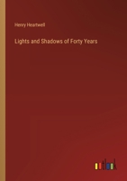 Lights and Shadows of Forty Years 3385322987 Book Cover