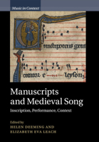 Manuscripts and Medieval Song: Inscription, Performance, Context 1107642647 Book Cover