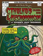 Cthulhu's Coloring Book and Necronomicon of Sunny Day Doings 0692390561 Book Cover