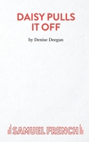 Daisy Pulls It Off: A Comedy (Acting Edition) 0573111170 Book Cover
