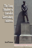 The Long Shadow of Lincoln's Gettysburg Address 0809337789 Book Cover