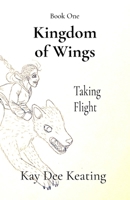 Kingdom of Wings: Taking Flight B0FB8X44K2 Book Cover