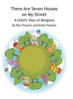 There Are Seven Houses on My Street: A Child's View on Religions 1496938348 Book Cover