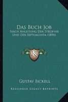 Das Buch Job: Nach Anleitung Der Strophik Und Der Septuaginta (1894) 1160357587 Book Cover