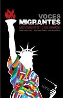 Voces Migrantes: Movimiento 10 de Marzo 1530128188 Book Cover