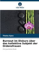 Burnout im Diskurs über das kollektive Subjekt der Ordensfrauen (German Edition) 6208607752 Book Cover