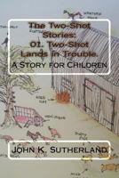 The Two-Shot Stories: 01. Two-Shot Lands in Trouble 1494797437 Book Cover