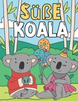 Süße Koala: Malbuch für Kinder 3-9 Jahre - Lustige und Liebenswerte Koalas zum Ausmalen B08GTJ2D57 Book Cover
