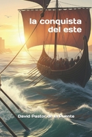 La conquista del Este.: Las aventuras de una chica metalúrgica en el final de la edad de bronce B09DJ1VKGH Book Cover