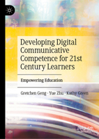Developing Digital Communicative Competence for 21st Century Learners: Empowering Education 3032325625 Book Cover