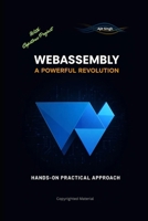 WebAssembly : A Powerful Revolution B0FRYB4JDD Book Cover
