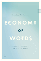 Economy of Words: Communicative Imperatives in Central Banks 022608762X Book Cover