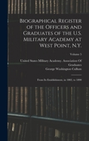 Biographical Register of the Officers and Graduates of the U.S. Military Academy at West Point, N.Y.: From Its Establishment, in 1802, to 1890, Volume 5 1018521690 Book Cover