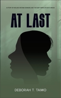 At Last: A Story of Healing, Second Chances, and the Quiet Work of God's Grace B0H9LZQSFW Book Cover