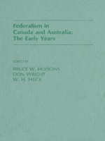 Federalism in Canada and Australia: The Early Years 0889200610 Book Cover
