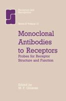 Monoclonal Antibodies to Receptors (Receptors & Recognition Series B, Volume 17) 0412253305 Book Cover