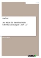 Das Recht auf informationelle Selbstbestimmung im Smart Car (German Edition) 334624220X Book Cover