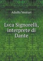 Lvca Signorelli, Interprete Di Dante 5519004897 Book Cover