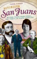 Notorious San Juans: Wicked Tales from Ouray, San Juan and La Plata Counties 1609492609 Book Cover