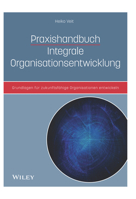 Praxishandbuch Integrale Organisationsentwicklung: Grundlagen für zukunftsfähige Organisationen entwickeln 3527509461 Book Cover