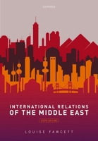 International Relations of the Middle East 6th Edition 0192893688 Book Cover