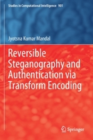Reversible Steganography and Authentication via Transform Encoding 9811543968 Book Cover