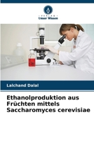 Ethanolproduktion aus Früchten mittels Saccharomyces cerevisiae (German Edition) 6630087852 Book Cover