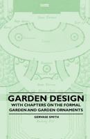 Garden Design - With Chapters on the Formal Garden and Garden Ornaments 1446523608 Book Cover