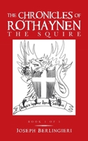The Chronicles of Rothaynen: The Squire B0GL9KJFHT Book Cover