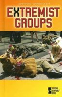 Extremist Groups (Opposing Viewpoints) 0737722339 Book Cover
