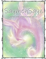 SaymenSayz picture book of illustrations VOL. II: Beautiful fantasy creatures cover nr. 1 B08YHT1L45 Book Cover