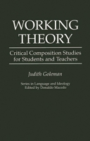 Working Theory: Critical Composition Studies for Students and Teachers (Series in Language & Ideology) 0897893026 Book Cover