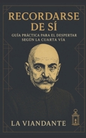 Recordarse de Sí: Guía práctica para el despertar según la Cuarta Vía (Spanish Edition) B0FR8M45SP Book Cover