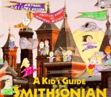 A Kid's Guide to the Smithsonian 1560987340 Book Cover