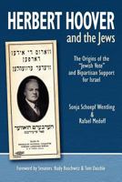 Herbert Hoover and the Jews: The Origins of the "Jewish Vote" and Bipartisan Support for Israel 1469978423 Book Cover