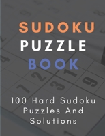 Sudoku Puzzle book: 100 Hard Sudoku Puzzles And Solutions 1657698181 Book Cover