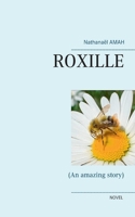ROXILLE: (An amazing story) 2322377961 Book Cover