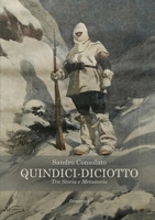 Quindici-Diciotto. Tra Storia e Metastoria 8885628354 Book Cover