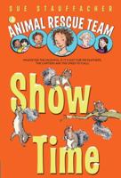 Animal Rescue Team: Show Time 0375851348 Book Cover